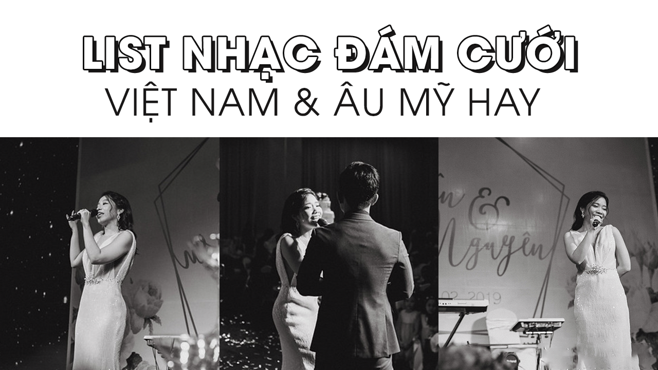 List nhạc đám cưới Việt Nam - Âu Mỹ hay - KISS Wedding Planner