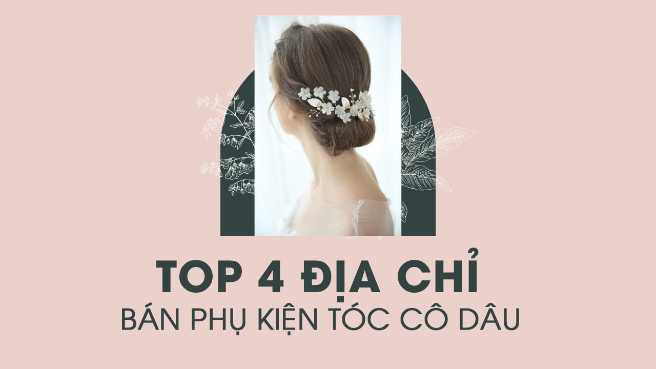Top 4 địa chỉ bán phụ kiện tóc cô dâu cho ngày trọng đại - KISSWE