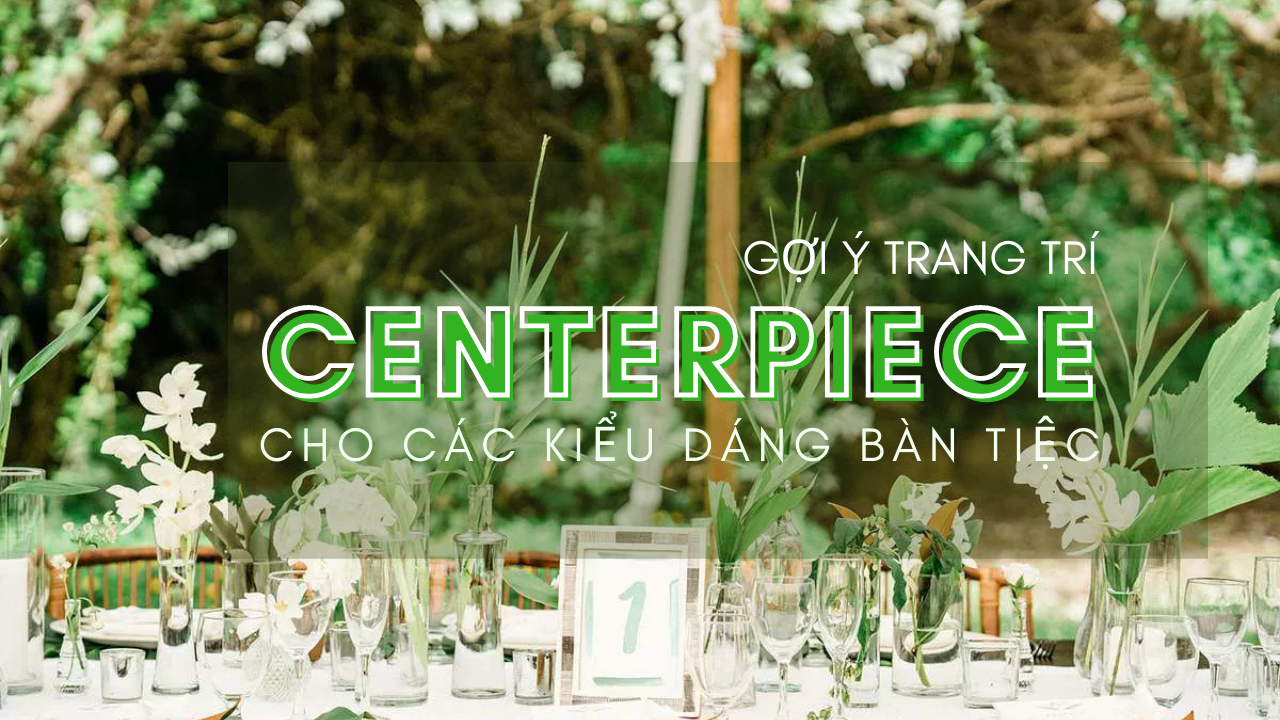 trang trí centerpiece