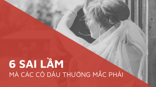 sai lầm mà cô dâu thường mắc phải