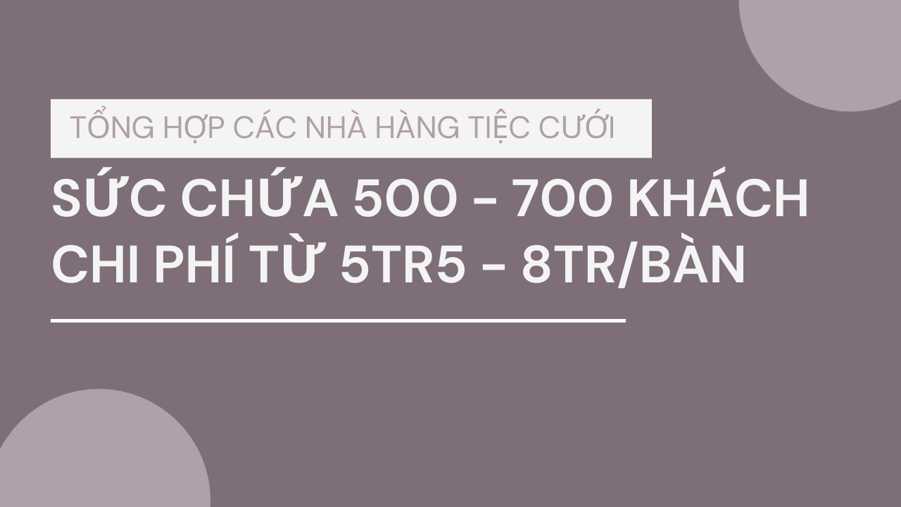 sức chứa 500 đến 700 khách