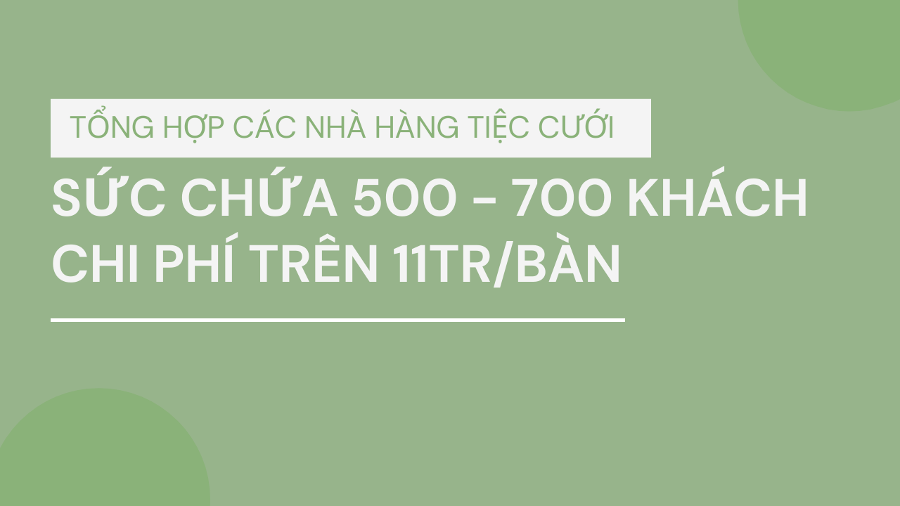 sức chứa 500 đến 700 khách