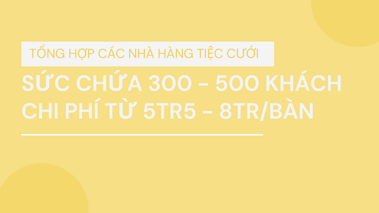 sức chứa 300 đến 500 khách