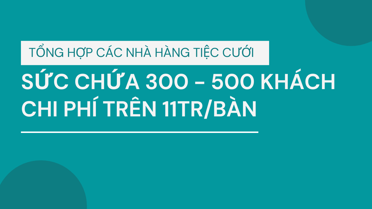 sức chứa 300 đến 500 khách