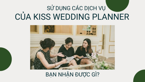 dịch vụ của kiss wedding planner