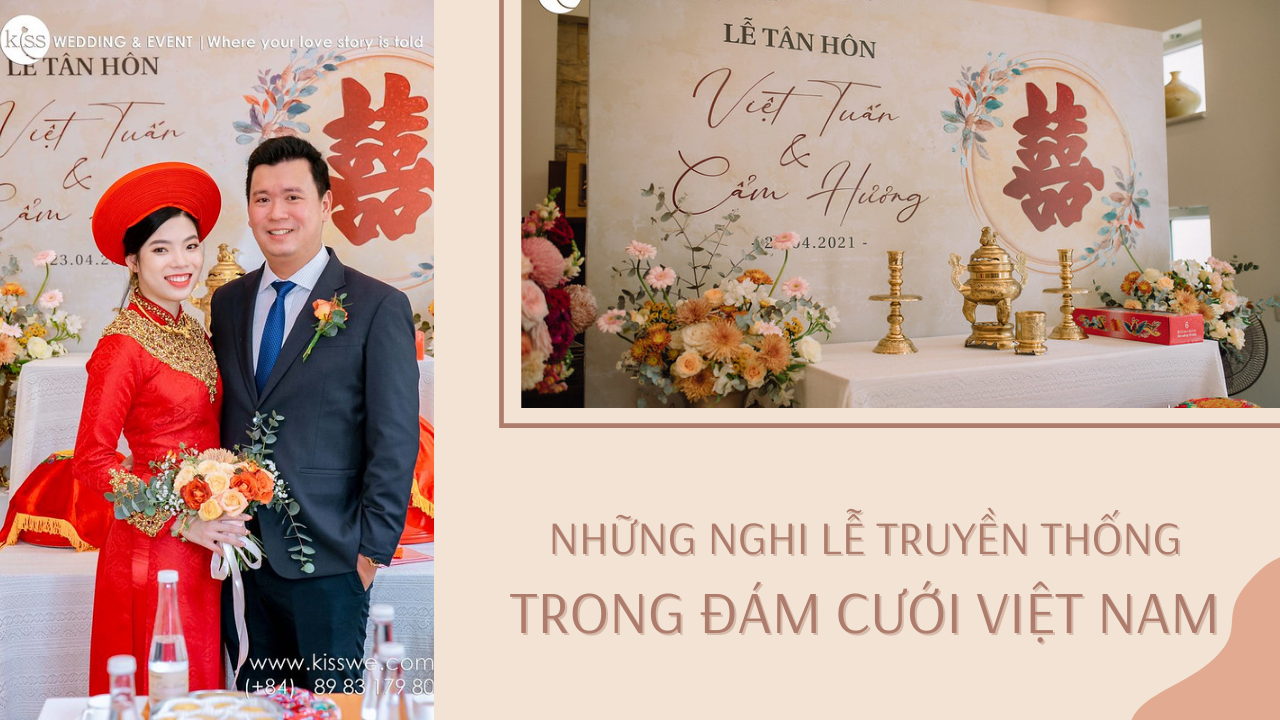 Những nghi lễ truyền thống trong đám cưới Việt Nam - KISSWE