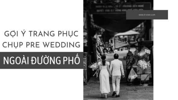 chụp pre-wedding ngoài đường phố