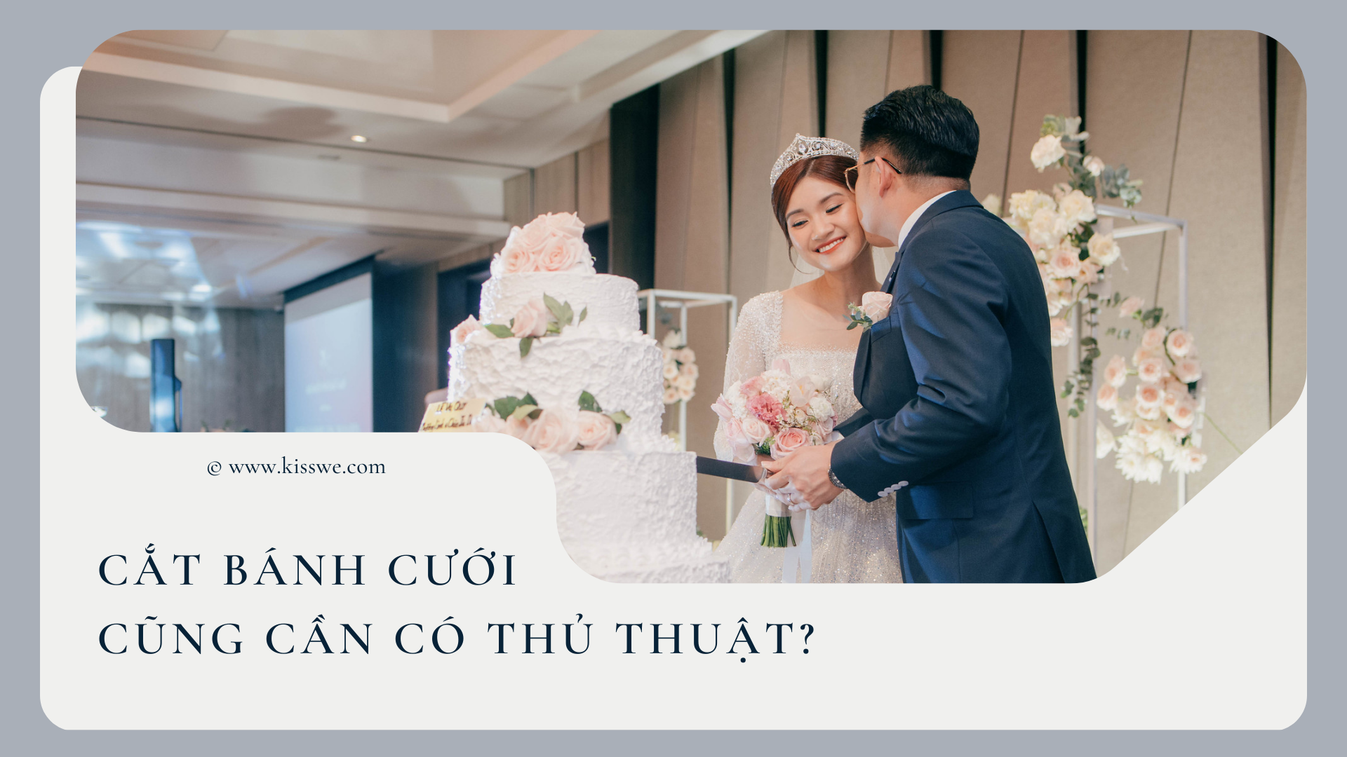 CẮT BÁNH CƯỚI CŨNG CẦN CÓ THỦ THUẬT?